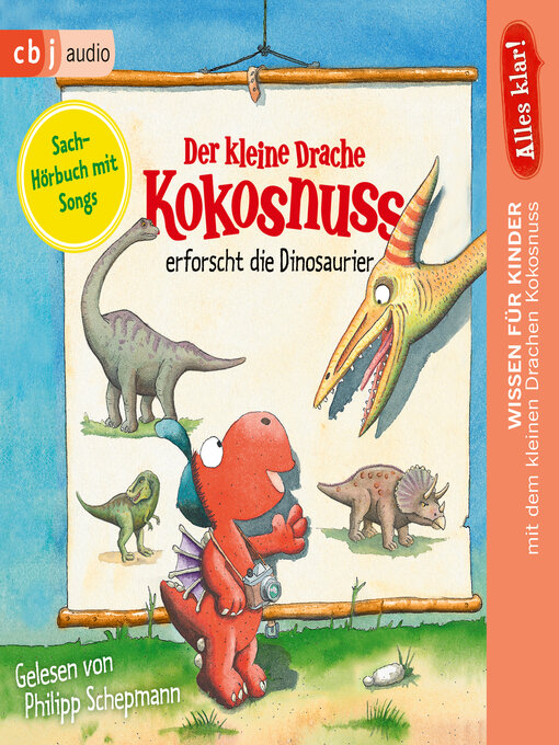 Title details for Alles klar! Der kleine Drache Kokosnuss erforscht... Die Dinosaurier by Ingo Siegner - Available